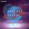 Andy Caz & Shunsui - Rush Hour - Single
