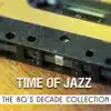 Relaxation Jazz Music Ensemble - Time of Jazz: The 80's Decade Collection, Relaxing Smooth Jazz, Sensual Music Lounge